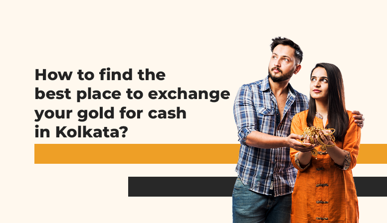 Cash against gold in kolkata